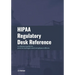 HIPAA Regulatory Desk Reference: A reference guide for practice managers and compliance officers