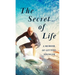The Secret of Life: A Memoir Of Getting Younger