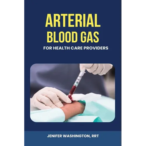 Arterial Blood Gas for healthcare Providers