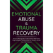Emotional Abuse & Trauma Recovery: How to Recognize, Overcome & Heal from Psychological Manipulation or Abuse + Build Your Self-Esteem