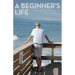 A Beginner's Life: The Adventures of Tom Phillips