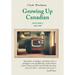 Growing Up Canadian, Volume 2: 1960-1980