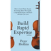 Build Rapid Expertise: How to Learn Faster, Acquire Knowledge More Thoroughly, Comprehend Deeper, and Reach a World-Class Level (3rd Ed.)