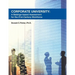 Corporate University: A Baldrige-based Assessment for the 21st Century Workforce