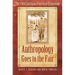 Anthropology Goes to the Fair: The 1904 Louisiana Purchase Exposition