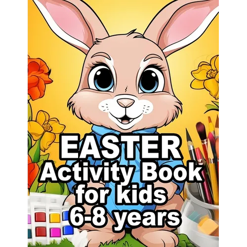 Easter Activity Book for Kids 6-8 Years Old: 2024 Easter Book for Kids with Activity Pages