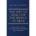 The Gift to Heal For the World to Hear