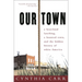 Our Town: A Heartland Lynching, a Haunted Town, and the Hidden History of White America