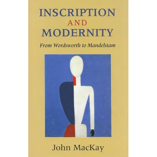 Inscription and Modernity: From Wordsworth to Mandelstam