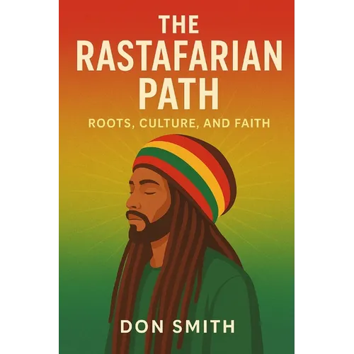 The Rastafarian Path: Roots, Culture, and Faith