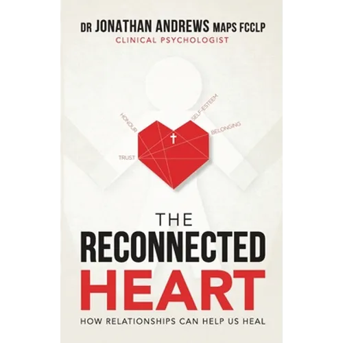 The Reconnected Heart: How relationships can help us heal