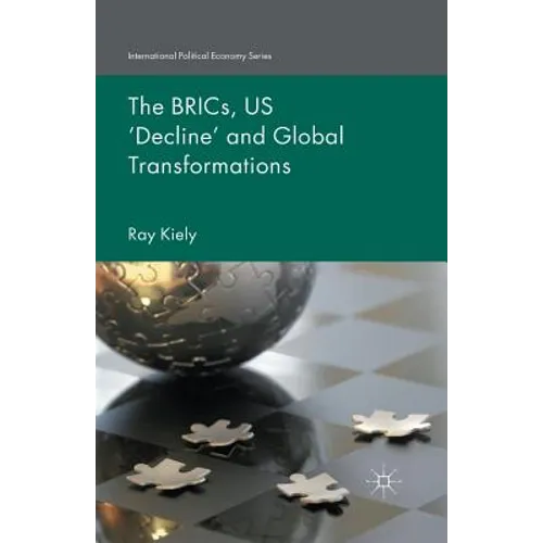 The Brics, Us 'Decline' and Global Transformations