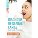 Diagnosis of Dental Caries-Old and the New