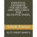 Essential Grammar, Vocabulary and Spellings for Ielts/Pte/TOEFL: Ielts Target Band 9