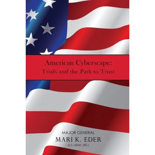 American Cyberscape: Trials and the Path to Trust