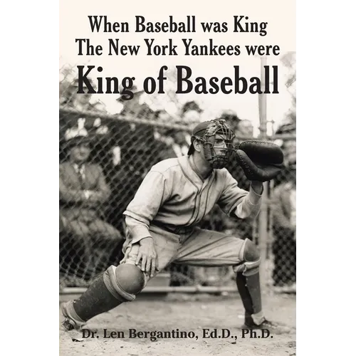 When Baseball was King The New York Yankees were King of Baseball