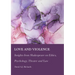 Love and Violence: Insights from Shakespeare on Ethics, Psychology, Theater and Law