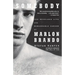 Somebody: The Reckless Life and Remarkable Career of Marlon Brando