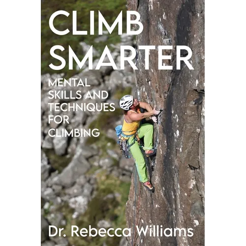 Climb Smarter: Mental Skills and Techniques for Climbing