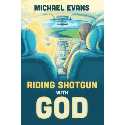 Riding Shotgun with God