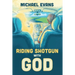 Riding Shotgun with God