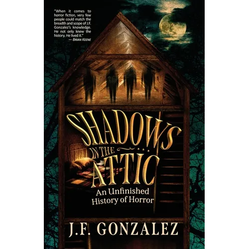 J. F. Gonzalez's Shadows in the Attic