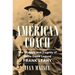 American Coach: The Triumph and Tragedy of Notre Dame Legend Frank Leahy