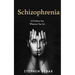 Schizophrenia: It'll Follow You Wherever You Go.