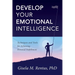 Develop Your Emotional Intelligence: Techniques and Tools for Achieving Personal Fulfillment
