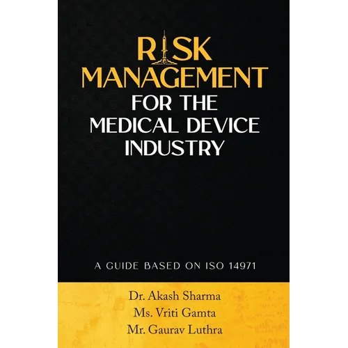 Risk Management for the Medical Device Industry: A Guide Based on ISO 14971