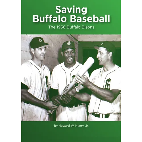 Saving Buffalo Baseball: 1956 Buffalo Bisons
