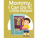 Mommy, I Can Do It: Little Helper