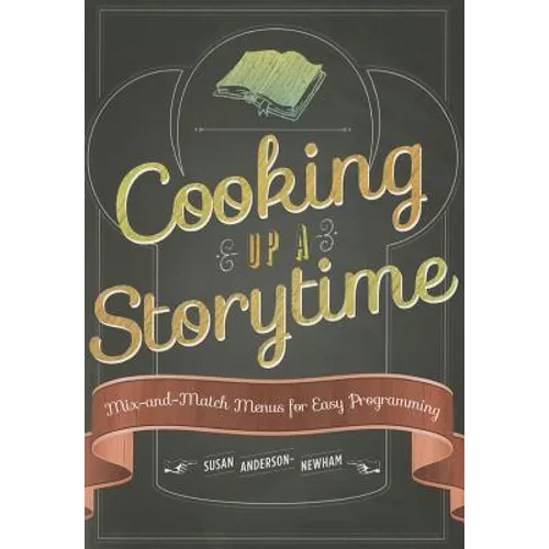 Cooking Up a Storytime: Mix-And-Match Menus for Easy Programming