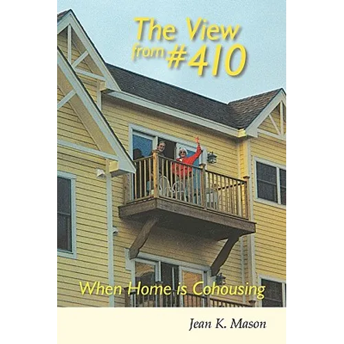 The View from #410: When Home Is Cohousing