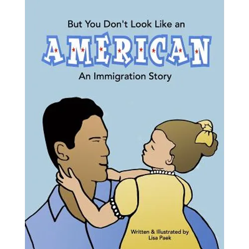 But You Don't Look Like an American: An Immigration Story