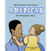 But You Don't Look Like an American: An Immigration Story