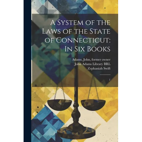 A System of the Laws of the State of Connecticut: In six Books: 1