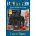 Faith Is a Verb: It Always Precedes the Miracle