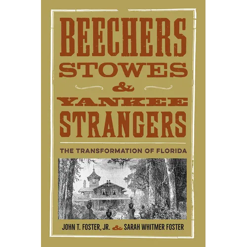 Beechers, Stowes, and Yankee Strangers: The Transformation of Florida