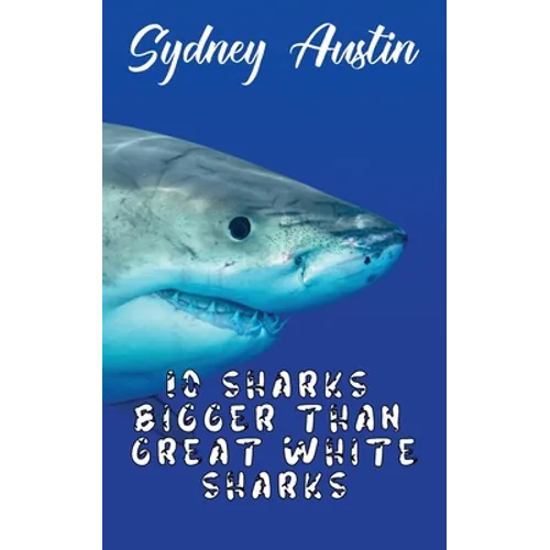 10 Sharks Bigger Than Great White Sharks
