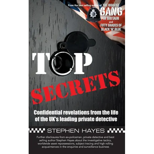 Top Secrets - Confidential Revelations from the Life of the UK's Leading Private Detective