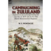 Campaigning in Zululand: Experiences on Campaign During the Zulu War of 1879 with H. M. 94th (North Worcestershire) Regiment