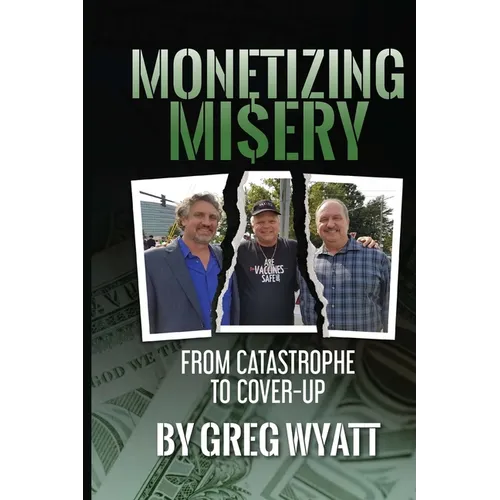 Monetizing Misery: From Catastrophe to Cover-Up