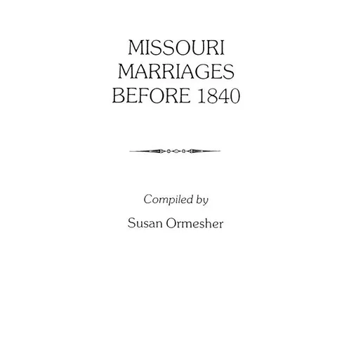 Missouri Marriages Before 1840