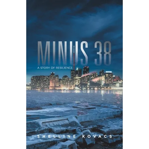 Minus 38: A Story of Resilience