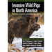 Invasive Wild Pigs in North America: Ecology, Impacts, and Management