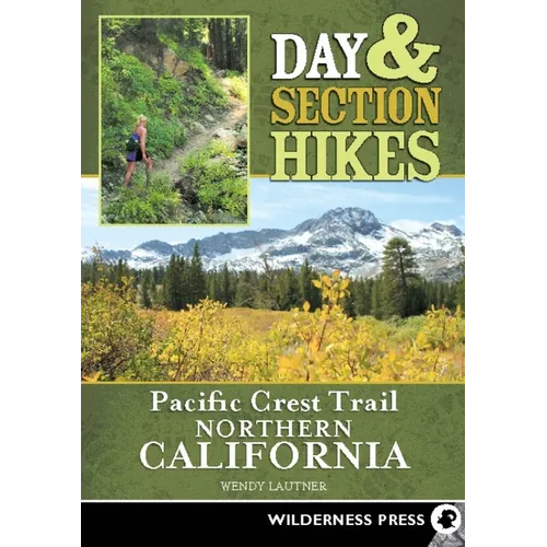 Day & Section Hikes Pacific Crest Trail: Northern California