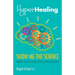 HyperHealing, Show Me the Science: Making Sense of Your Child's ADHD Diagnosis