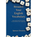 Broaden Your English Vocabulary: Apply Simple Greek and Latin Roots To Learn Hundreds of New English Words