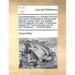 Lex Parliamentaria: Or, a Treatise of the Law and Custom of Parliaments: Shewing Their Antiquity, Names, Kinds, and Qualities. ... with an